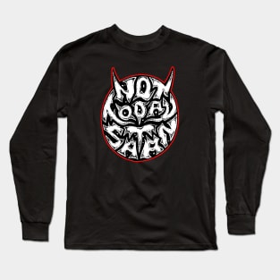 not today satan Long Sleeve T-Shirt